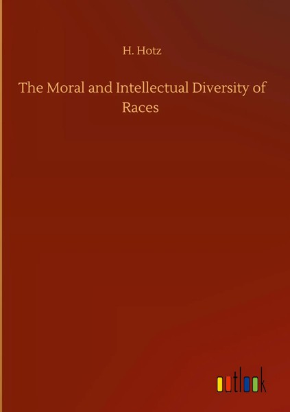 H. Hotz | The Moral And Intellectual Diversity Of Races | Buch | Englisch (2020)-image