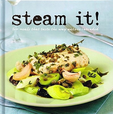 STEAM IT! FOR MEALS THAT TASTE THE ..., No Listed Autho