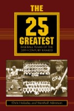 The 25 Greatest Baseball Teams of the 20th Century Ranked by Chris Holaday: New