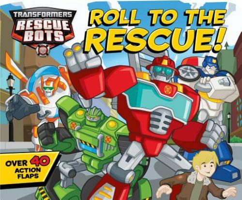 Transformers Rescue Bots: Roll to the Rescue! : A Lift-The-Flap B