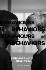 Behaviors Behaviours Behaviors Behaviours (We All Have Them) by Dr Trey Harris P