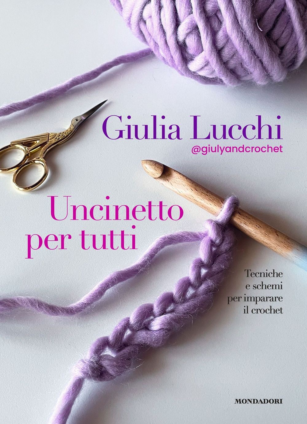 Libri Lucchi Giulia - Uncinetto Per Tutti. Tecniche E Schemi Per Imparare Il Cro