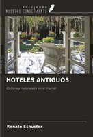 Hoteles Antiguos Cultura Y Naturaleza En El Mundo Renate Schuster Taschenbuch