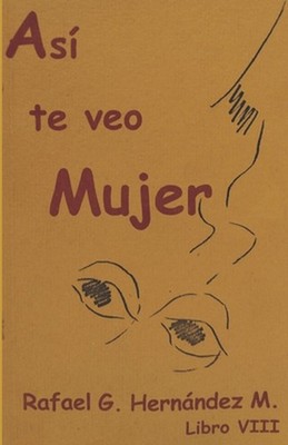 As te veo Mujer by Rafael Hern?ndez Molina (Spanish) Paperback Book