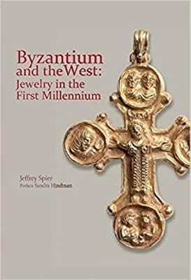 Byzantium and the West by Jeffrey Spier, Sandra Hindman - 9780983854647