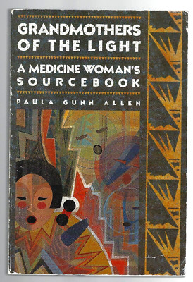 GrandMothers of the Light: A Medicine Woman's Sourcebook By Paula Gunn Allen