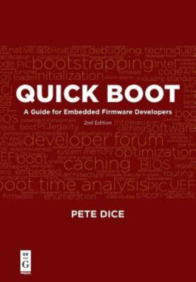Quick Boot: A Guide for Embedded Firmware Developers, 2nd edition - Dice, Pete