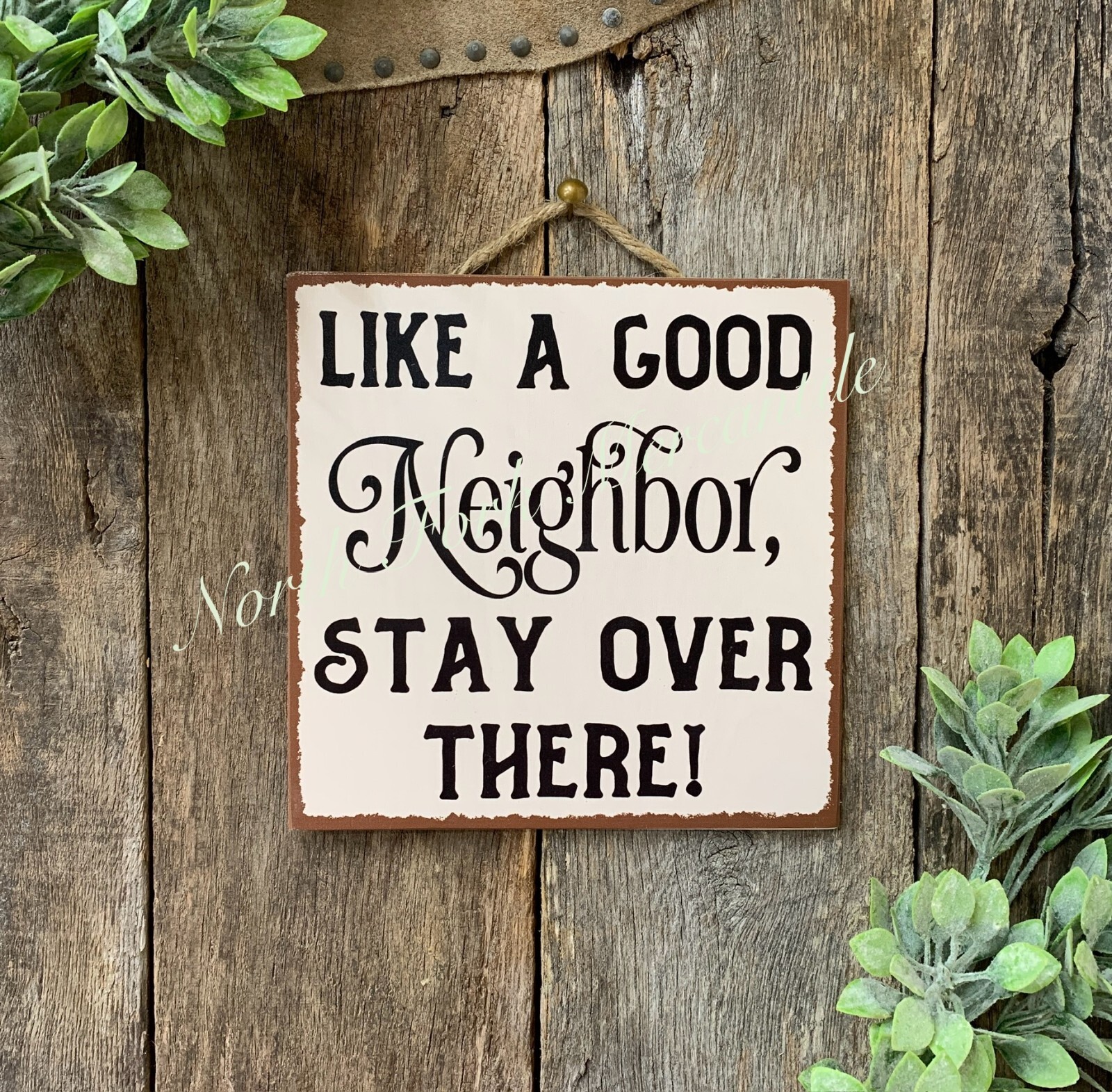 Like A Good Neighbor Stay Over There, Welcome Sign, Porch Sign, Home Sign