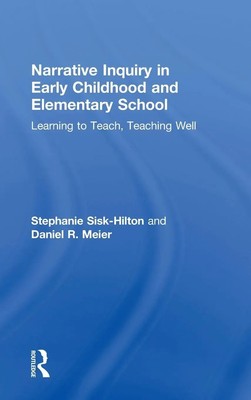 Stephanie Sisk-Hilton (u. a.) | Narrative Inquiry in Early Childhood and...