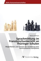 Sprachmittlung Im FranzöSischunterricht An ThüRinger Schulen Beatrice Puhlmann