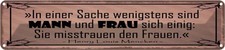 Blechschild 10x46 cm Mann und Frau misstrauen Frauen Spruch Zitat Deko Geschenk