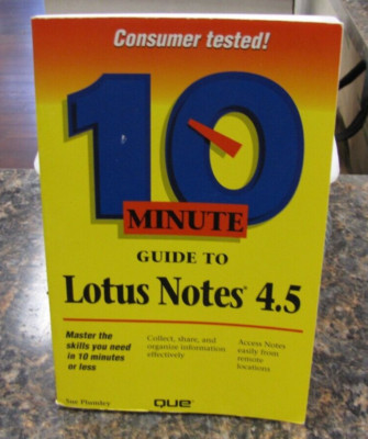 10 Minute Guide to Lotus Notes 4.5 Book by Plumley Sue - CK20