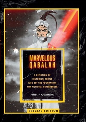 Marvelous Qabalah: A Depiction of Historical People Who Set the Foundation for F