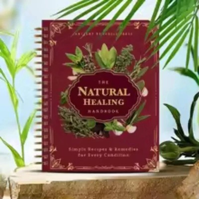 The Natural Healing Handbook, Spiral-Bound Guide For Herbal Remedies and Natural