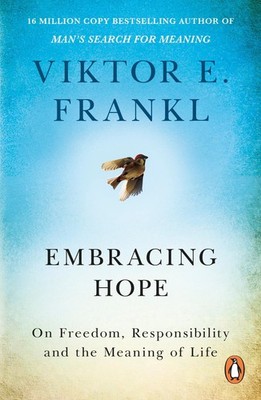 Embracing Hope: On Freedom, Responsibility & the Meaning of Li .