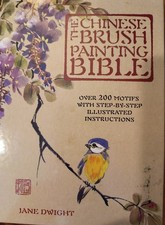 The Chinese Brush Painting Bible: Over 200 Motifs with Step by Step Instructions