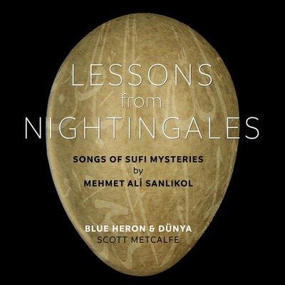 Blue Heron - Lessons from Nightingales - Songs of Sufi Mysteries by Mehmet Ali S