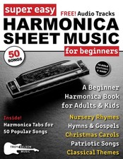 Super Easy Harmonica Sheet Music for Beginners: A Beginner Harmonica Book for Ad
