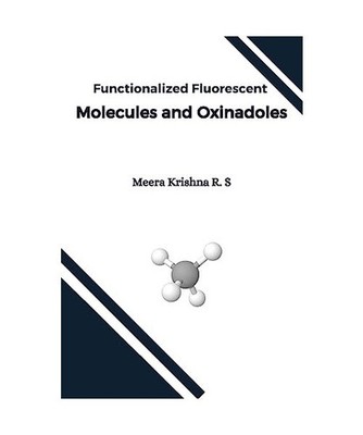 Functionalized Fluorescent Molecules and Oxinadoles, Meera Krishna Kk