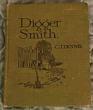 C J Dennis / DIGGER SMITH 1st Edition 1918