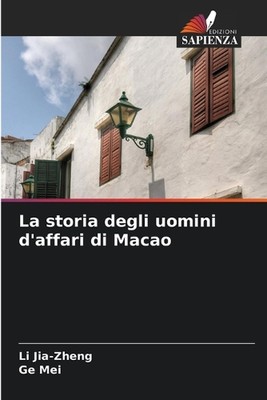 La storia degli uomini d'affari di Macao von Li Jia-Zheng Taschenbuch Buch