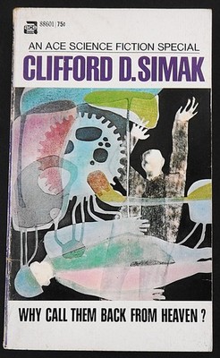 WHY CALL THEM BACK FROM HEAVEN? CLIFFORD D. SIMAK 1967 ACE 1st EDITION PAPERBACK