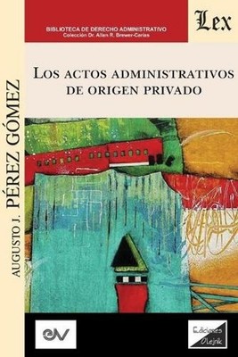 LOS ACTOS ADMINISTRATIVOS DE ORIGEN PRIVADO (Anlisis crtico de la jurisprudencia