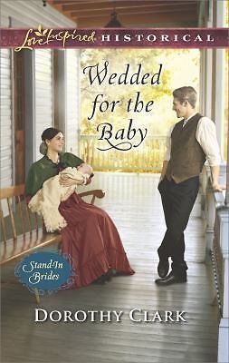 Wedded for the Baby (Stand-In Brides) by Clark, Dorothy, Acceptable Book
