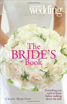 The Bride's Book: You and Your Wedding (You & Your Wedding Magazine),Carole Ham