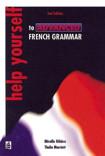 Help Yourself to Advanced French Grammar: A Grammar Reference an