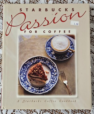 STARBUCKS PASSION FOR COFFEE COOKBOOK 1ST PRINTING 1994 HARDCOVER BOOK RECIPES