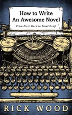 Rick Wood How to Write an Awesome Novel (Paperback) (UK IMPORT)