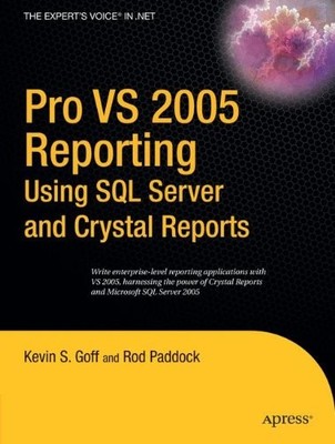 PRO VS 2005 REPORTING USING SQL SERVER AND CRYSTAL REPORTS By Rod Paddock