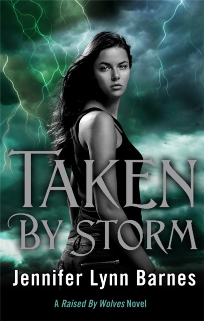 Raised by Wolves: Taken by Storm by Jennifer Lynn Barnes (Paperback Book)