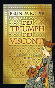 Der Triumph der Visconti von Belinda Rodik | Buch | Zustand sehr gut