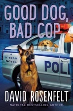Good Dog, Bad Cop: A K Team Novel (K Team Novels, 4) - Hardcover - ACCEPTABLE