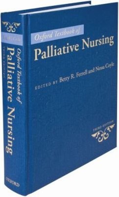 Oxford Textbook of Palliative Nursing Betty R. Betty R. Ferrell a