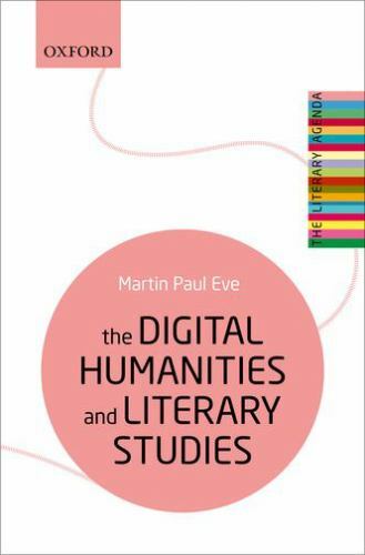 The Literary Agenda Ser.: Digital Humanities and Literary Studies by Martin ...