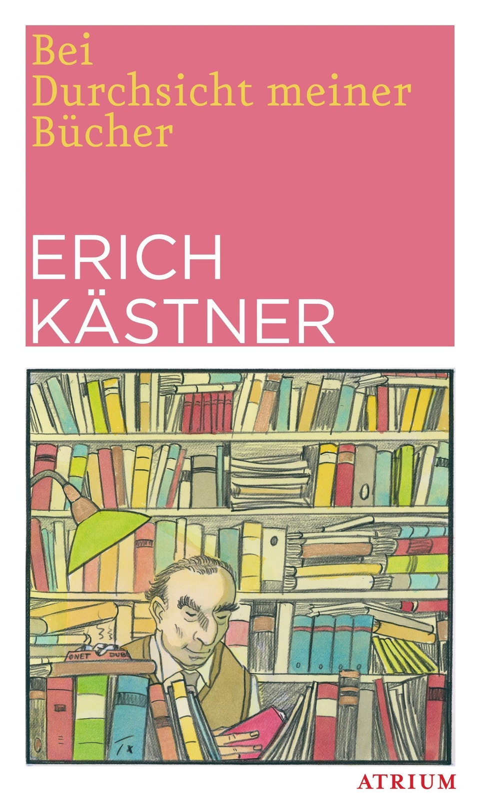 Thumbnail - Erich Kästner / Bei Durchsicht Meiner Bücher / 9783038820147