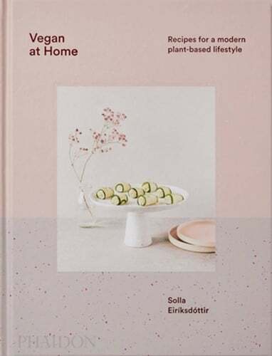 Vegan at Home: Recipes for a modern plant-based lifestyle by Solla Eiriksdottir