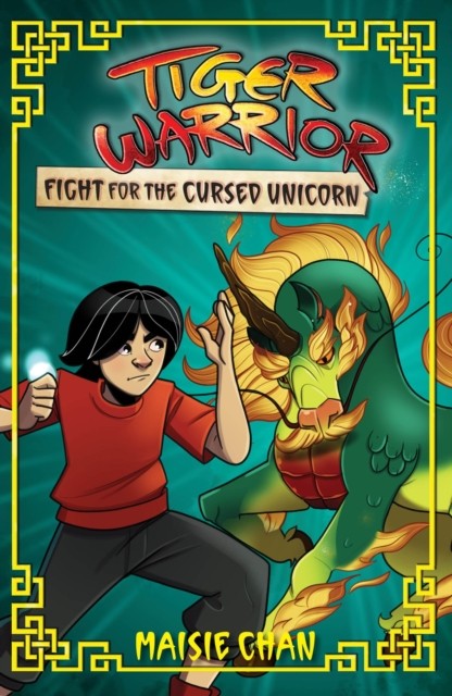 Tiger Warrior: Fight for the Cursed Unicorn by Maisie Chan (Paperback Book)