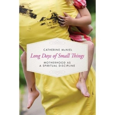Catherine McNiel Long Days of Small Things (Paperback)