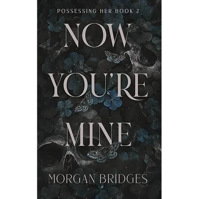 Now You're Mine: Possessing Her, Book 2 Paperback edition