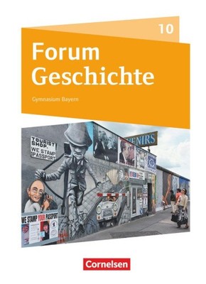 Forum Geschichte 10. Jahrgangsstufe - Gymnasium Bayern - Deutschland, Europa