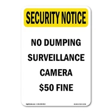 No Dumping Surveillance Camera $50 Fine OSHA Security Notice Sign Metal Plastic