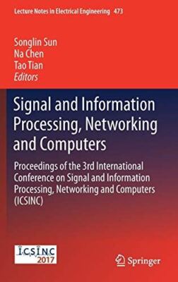 Signal and Information Processing, Networking and Computers (New)