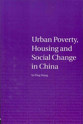 Urban Poverty, Housing and Social Change in China, Paperback by Wang, Ya Ping...
