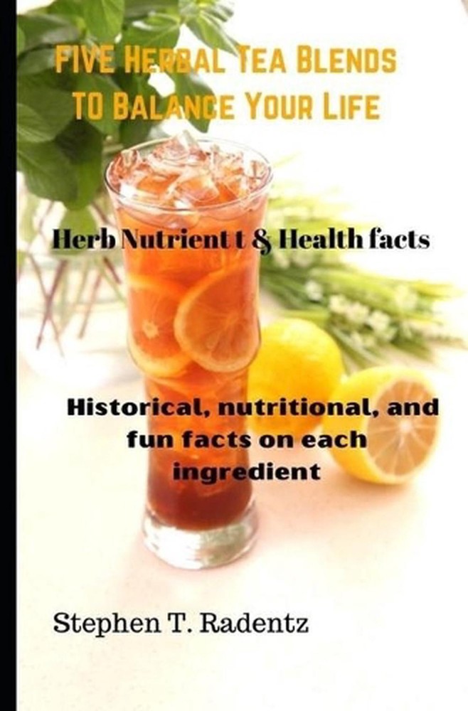 Five herbal tea blends to balance your life.: Nutrient, historical, and fun fact