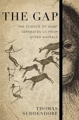 The Gap: The Science of What Separates Us from Other Animals by Suddendorf, Tho