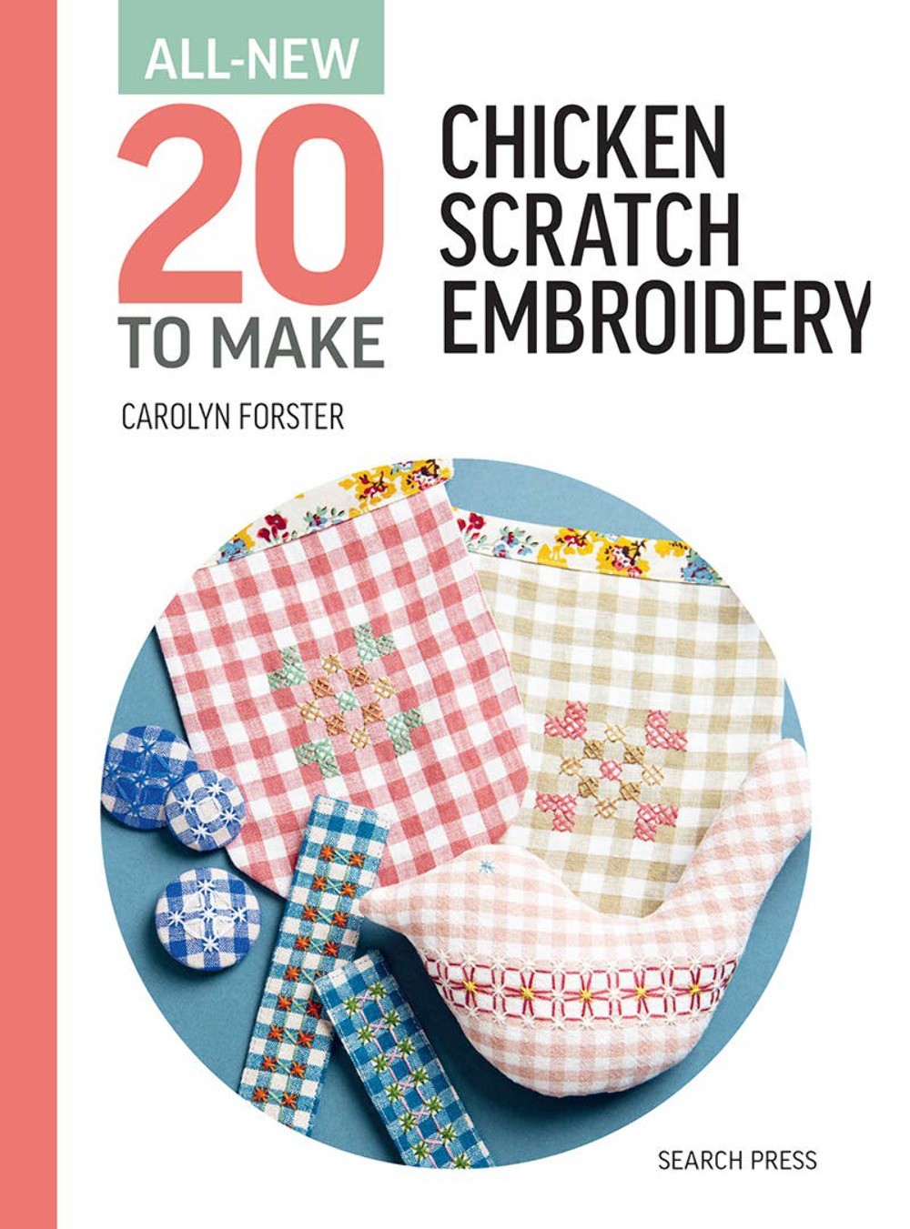 All-New Twenty To Make: Chicken Scratch Embroidery by Carolyn... - - Image 6